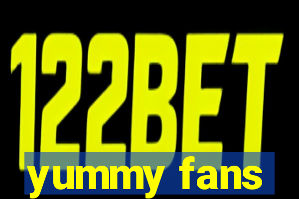 yummy fans
